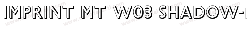 Imprint MT W03 Shadow字体转换